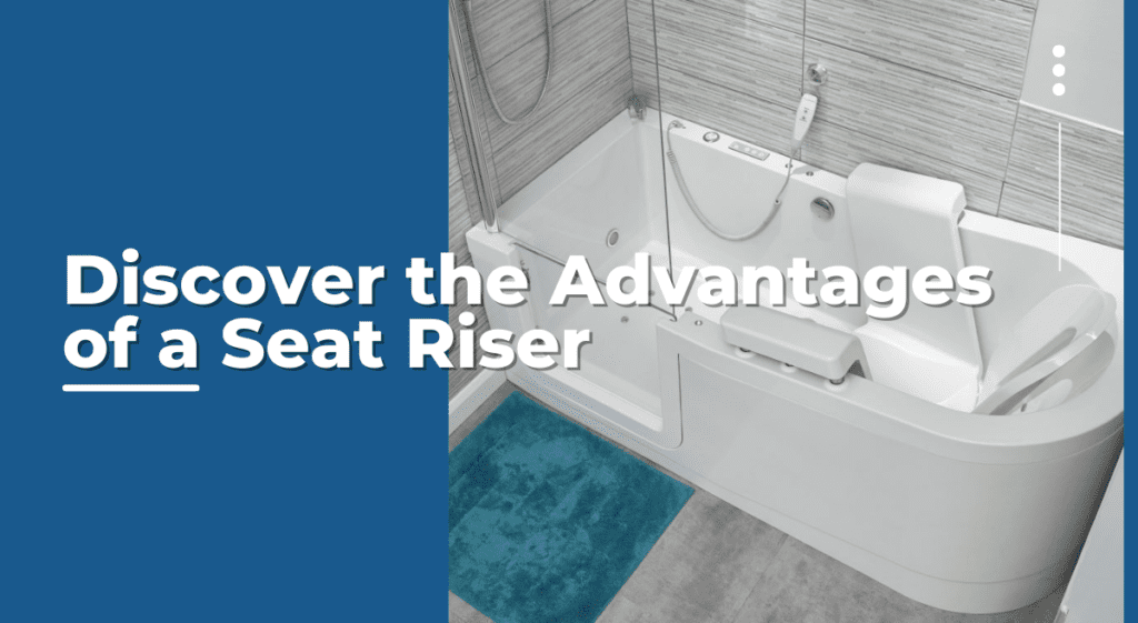 advantages of a seat riser